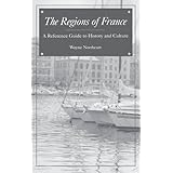 the regions of france a reference guide to history and culture