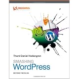 Smashing Wordpress: Beyond the Blog (Smashing Magazine Book Series)by Thord Daniel Hedengren