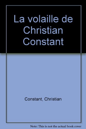 La Volaille de Christian Constant francais La Volaille de Christian Constant francais