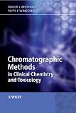 Chromatographic Methods in Clinical Chemistry and Toxicology