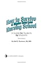 How to Survive and Maybe Even Love Nursing School