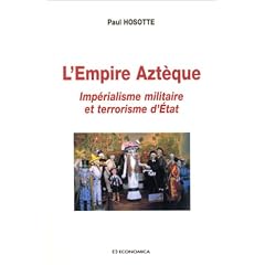 L'Empire Azt�que : Imp�rialisme militaire et terrorisme d'Etat