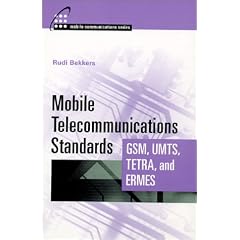 Mobile Telecommunications Standards: Umts, GSM, Tetra, & Ermes: UMTS, GSM, TETRA and ERMES (Artech House Mobile Communications)
