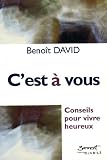 C'est � vous : Conseils pour vivre heureux