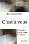 C'est � vous : Conseils pour vivre heureux