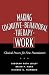 Making Cognitive Behavioral Therapy Work: Clinical Process for New Practitioners