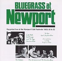 Bluegrass At Newport: Recorded Live At The Newport Folk Festivals 1959, 60 & 63