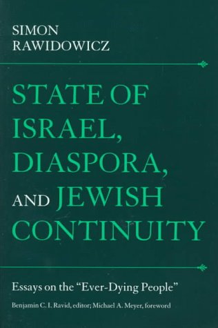 State of Israel, Diaspora, and Jewish Continuity: Essays on the Ever-Dying People (Tauber Institute for the Study of European Jewry Series)