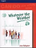 Whatever the Weather for 4-9 Year Olds (Can Do)