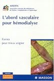 L'abord vasculaire pour h�modialyse
