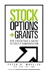 Stock Options & Grants: The Executive's Guide To Equity Compensation