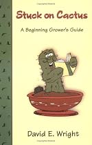 Stuck on Cactus: A Beginning Grower's Guide