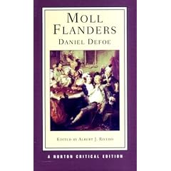 Moll Flanders: An Authoritative Text: Contexts; Criticism (Norton Critical Editions)