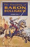 The thwarting of Baron Bolligrew