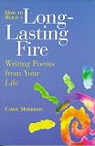 How to Build a Long-Lasting Fire: Writing Poems from Your Life