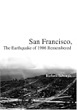 San Francisco: The Earthquake of 1906 Remembered