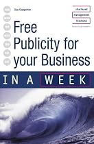 Free Publicity for Your Business in a Week (In a Week)