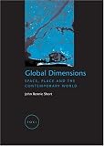 Global Dimensions: Space, Place and the Contemporary World (Reaktion Books - Focus on Contemporary Issues)