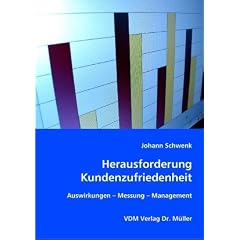Herausforderung Kundenzufriedenheit: Auswirkungen - Messung - Management