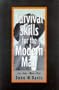 Survival Skills for the Modern Man: Life, Love, Work, Play
