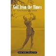 Golf From The Times (Rare Book Collections) by  Bernard Darwin and Daniel Wexler