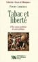 Tabac et liberte.L'Etat comme probleme de sante publique ( Essais et Polemiques)