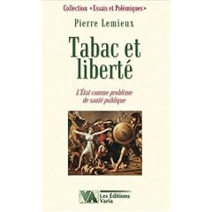 Tabac et liberte.L'Etat comme probleme de sante publique ( Essais et Polemiques)