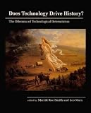 Does Technology Drive History?: Dilemma of Technological Determinism