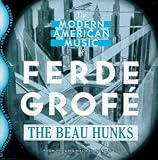 The Modern American Music of Ferde Grofé (From the Original Arrangements)