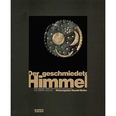 Der geschmiedete Himmel. Die Welt im Herzen Europas vor 3600 Jahren