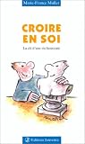 Croire en soi : La Cle d une vie heureuse