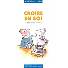 Croire en soi : La Cl� d'une vie heureuse