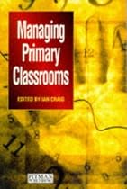 Managing Primary Classrooms (School leadership and management series)