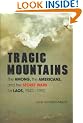 Tragic Mountains: Hmong, the Americans and the Secret Wars for Laos, 1942-92