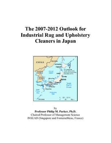 The 2007-2012 Outlook for Industrial Rug and Upholstery Cleaners in Japan