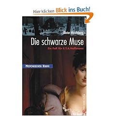 Die schwarze Muse. Ein Fall f�r E.T.A. Hoffmann
