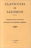 Clavicules de Salomon. Véritables secrets des secrets. Révélation des opérations magiques