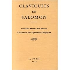 Clavicules de Salomon. V�ritables secrets des secrets. R�v�lation des op�rations magiques