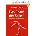 Das Chaos der Stille: 5 Wege zur intuitiven Weisheit