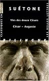 Vies des douze Césars : César - Auguste, édition bilingue français-latin