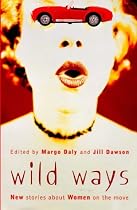 Wild Ways: New Stories About Women on the Road