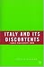 Italy and Its Discontents: Family, Civil Society, State Italy and Its Discontents: Family, Civil Society, State
