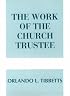 The Work of the Church Trustee (Work of the Church)