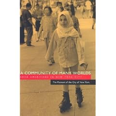 Community of Many Worlds: Arab Americans in New York City