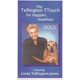 The Tellington TTouch for Happier, Healthier Dogs, featuring Linda Tellington-Jones [VHS]