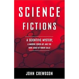 Science Fictions: A Scientific Mystery, a Massive Cover-Up, and the Dark Legacy of Robert Gallo