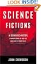 Science Fictions: A Scientific Mystery, a Massive Cover-Up, and the Dark Legacy of Robert Gallo