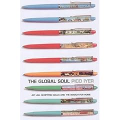 The Global Soul: Jet Lag, Shopping Malls and the Search for Home