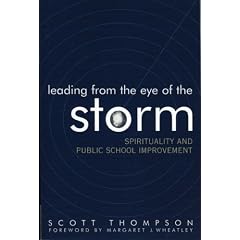 Leading from the Eye of the Storm: Spirituality and Public School Improvement (Leading Systemic School Improvement)