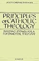 Principles of Catholic Theology: Building Stones for a Fundamental Theology